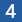 4